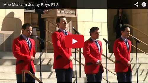 WWW-Jersey Boys Performs At Opening Of Mob Museum