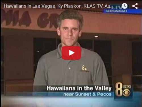 WWW-Hawaiians in Las Vegas Ky Plaskon KLAS-TV