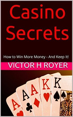 Amazon E-Book: Casino Secrets - How to Win More Money - More Often - and Keep it